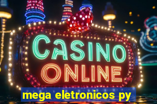 mega eletronicos py